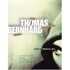 Bernhard, Thomas. Three Novellas: Walking, Amras, Playing Watten