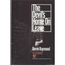 Raymond, Derek. The Devil's Home On Leave