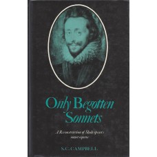Campbell, S. C.. Only Begotten Sonnets: A Reconstruction of Shakespeare's Sonnet Sequence