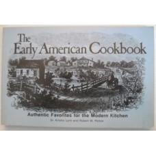 Lynn, Kristie and Pelton, Robert W.. The Early American Cookbook: Authentic Favorites for the Modern Kitchen
