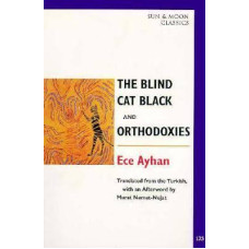 Ahyan, Ece. The Blind Cat Black and Orthodoxies