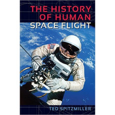 Spitzmiller, Ted. The History of Human Space Flight