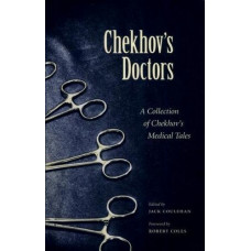 Chekhov, Anton Pavlovich. Chekhov's Doctors: A Collection of Chekhov's Medical Tales