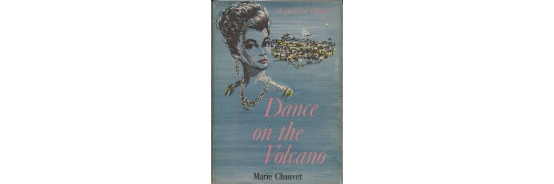 Chauvet, Marie. Dance On The Volcano. New York. 1959